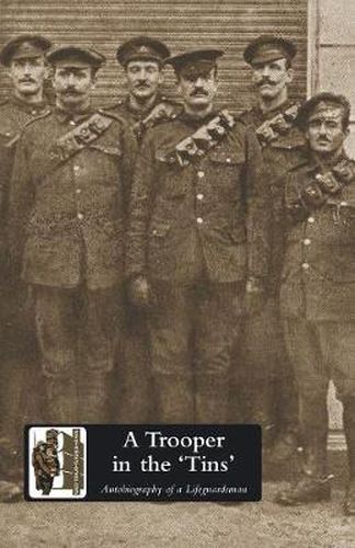 Cover image for A Trooper in the  Tins: Autobiography of a Lifeguardsman