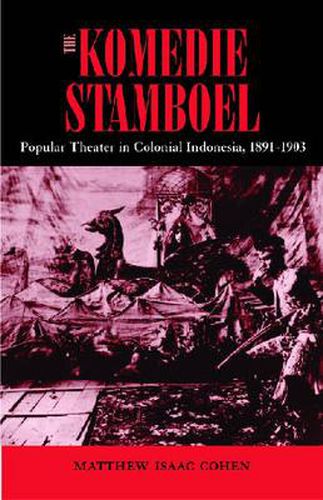 Cover image for The Komedie Stamboel: Popular Theater in Colonial Indonesia, 1891-1903