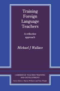 Cover image for Training Foreign Language Teachers: A Reflective Approach