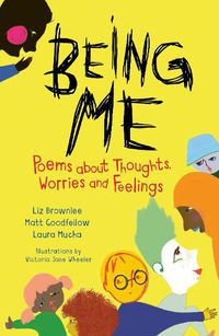 Cover image for Being Me: Poems About Thoughts, Worries and Feelings