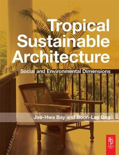 Cover image for Tropical Sustainable Architecture: Social and Environmental Dimensions