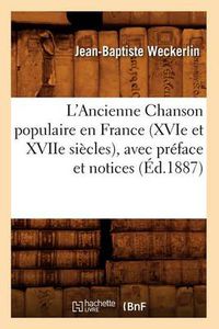 Cover image for L'Ancienne Chanson Populaire En France (Xvie Et Xviie Siecles), Avec Preface Et Notices (Ed.1887)