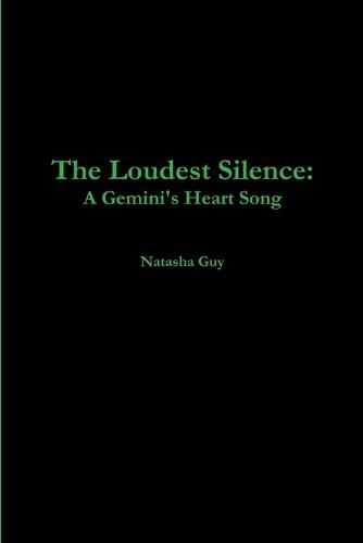 Cover image for The Loudest Silence: A Gemini's Heart Song