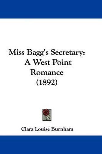 Cover image for Miss Bagg's Secretary: A West Point Romance (1892)