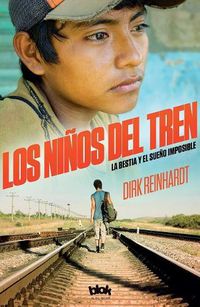 Cover image for Los Ni os del Tren: La Bestia Y El Sue o Imposible / Train Kids