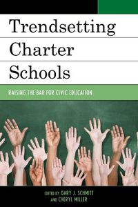 Cover image for Trendsetting Charter Schools: Raising the Bar for Civic Education
