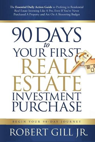 Cover image for 90 Days to Your First Real Estate Investment Purchase