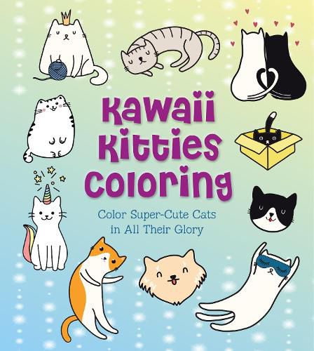 Cover image for Kawaii Kitties Coloring: Color Super-Cute Cats in All Their Glory