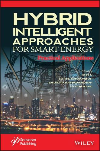 Hybrid Intelligent  Approaches for Smart Energy: A  Practical Approach