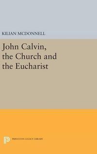 Cover image for John Calvin, the Church and the Eucharist