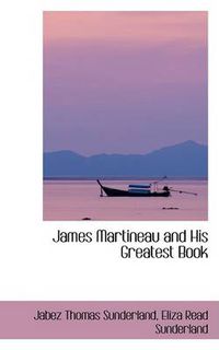 Cover image for James Martineau and His Greatest Book