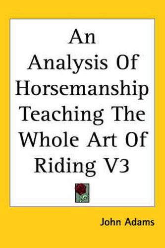 Cover image for An Analysis Of Horsemanship Teaching The Whole Art Of Riding V3