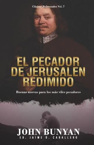Cover image for El Pecador de Jerusalen Redimido: Buenas Nuevas para los mas viles pecadores