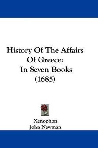 Cover image for History of the Affairs of Greece: In Seven Books (1685)