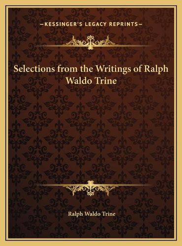 Cover image for Selections from the Writings of Ralph Waldo Trine