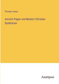 Cover image for Ancient Pagan and Modern Christian Symbolism