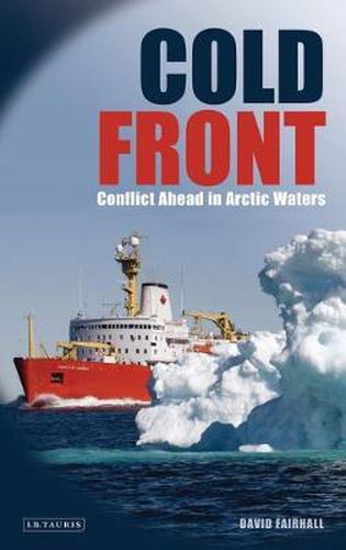 Cover image for Cold Front: Conflict Ahead in Arctic Waters