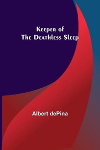 Cover image for Keeper of the Deathless Sleep