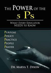 Cover image for The Power of the 5 Ps: What Every Educator Needs to Know