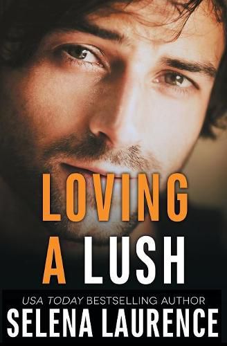 Cover image for Loving a Lush: Lush Two