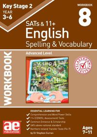 Cover image for KS2 Spelling & Vocabulary Workbook 8: Advanced Level