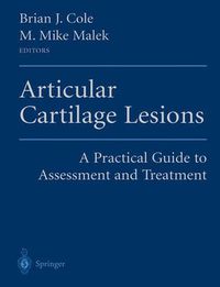 Cover image for Articular Cartilage Lesions: A Practical Guide to Assessment and Treatment