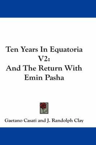 Cover image for Ten Years in Equatoria V2: And the Return with Emin Pasha