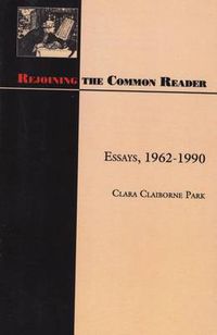 Cover image for Rejoining the Common Reader: Essays, 1962-1990