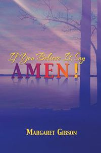 Cover image for If You Believe It, Say Amen!