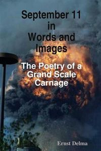 Cover image for September 11 in Words and Images - The Poetry of a Grand Scale Carnage