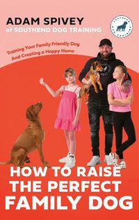 Cover image for How to Raise the Perfect Family Dog