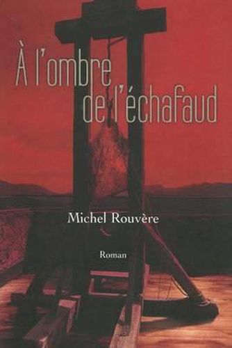 Cover image for A l'ombre de l'echafaud