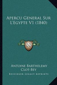 Cover image for Apercu General Sur L'Egypte V1 (1840)