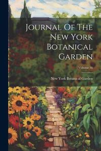 Cover image for Journal Of The New York Botanical Garden; Volume 16