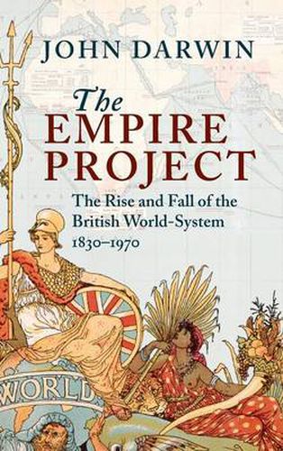 Cover image for The Empire Project: The Rise and Fall of the British World-System, 1830-1970