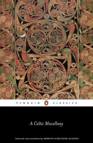 A Celtic Miscellany: Selected and Translated by Kenneth Hurlstone Jackson
