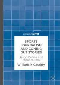 Cover image for Sports Journalism and Coming Out Stories: Jason Collins and Michael Sam