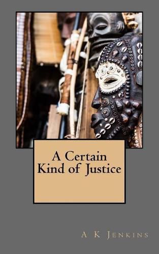 Cover image for A Certain Kind of Justice