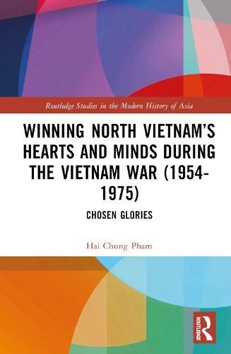 Winning North Vietnam's Hearts and Minds during the Vietnam War (1954-1975)