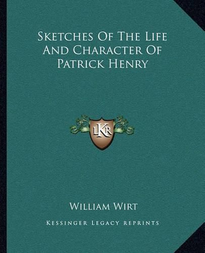 Sketches of the Life and Character of Patrick Henry