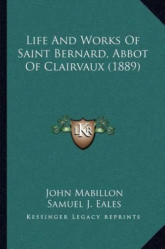 Life and Works of Saint Bernard, Abbot of Clairvaux (1889)