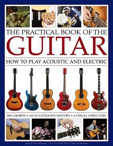 Practical Book of the Guitar: How to Play Acoustic and Electric