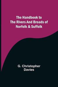 Cover image for The Handbook to the Rivers and Broads of Norfolk & Suffolk