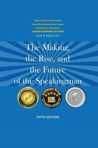 Cover image for The Making, The Rise, And the Future of The Speaking Man - Fifth Edition