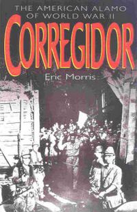 Cover image for Corregidor: The American Alamo of World War II