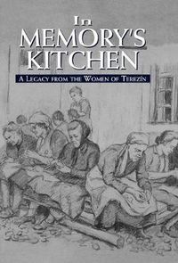 Cover image for In Memory's Kitchen: A Legacy from the Women of Terezin