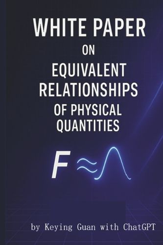 WHITE PAPER ON EQUIVALENT RELATIONSHIPS OF PHYSICAL QUANTITIES