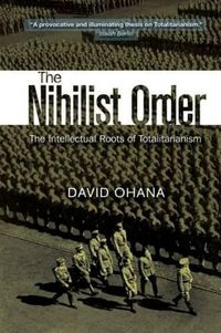 Cover image for Nihilist Order: The Intellectual Roots of Totalitarianism