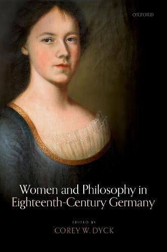 Cover image for Women and Philosophy in Eighteenth-Century Germany