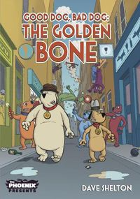 Cover image for Good Dog Bad Dog: The Golden Bone